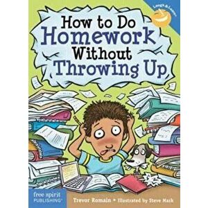 How to Do Homework Without Throwing Up, Paperback - Trevor Romain imagine