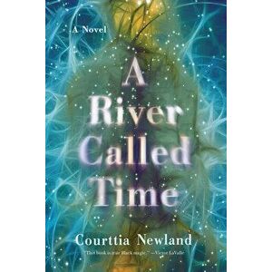 A River Called Time, Hardcover - Courttia Newland imagine