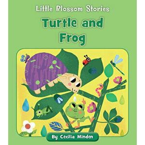 Turtle and Frog, Paperback - Cecilia Minden imagine