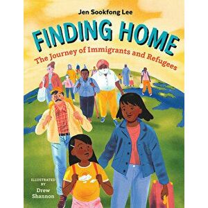 Finding Home: The Journey of Immigrants and Refugees, Hardcover - Jen Sookfong Lee imagine