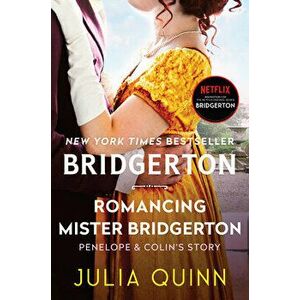 Romancing Mister Bridgerton: Bridgerton, Hardcover - Julia Quinn imagine