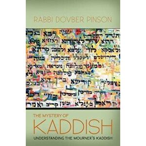 The Mystery of Kaddish, Paperback - DovBer Pinson imagine