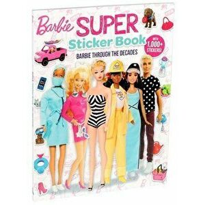 Barbie: Super Sticker Book: Through the Decades, Paperback - Marilyn Easton imagine