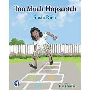 Too Much Hopscotch, Paperback - Susie Rich imagine