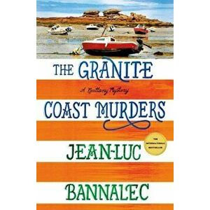 The Granite Coast Murders: A Brittany Mystery, Hardcover - Jean-Luc Bannalec imagine