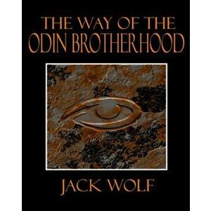 The Way of the Odin Brotherhood, Paperback - Jack Wolf imagine