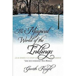 The Magical World of the Inklings, Paperback - Gareth Knight imagine