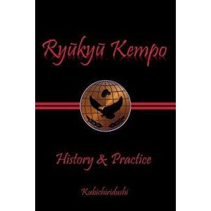 Ryukyu Kempo: History & Practice, Paperback - *** imagine