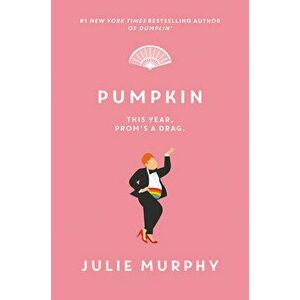 Pumpkin, Hardcover - Julie Murphy imagine