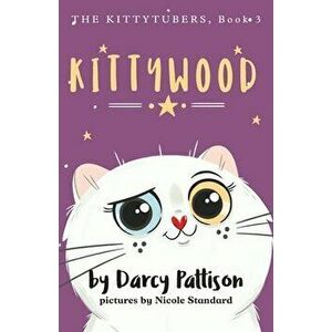 Kittywood, Paperback - Darcy Pattison imagine