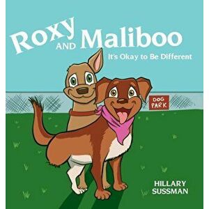 Roxy and Maliboo: It's Okay to Be Different, Hardcover - Hillary Sussman imagine