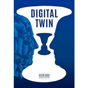 Digital Twin, Hardcover - Kevin Chen imagine