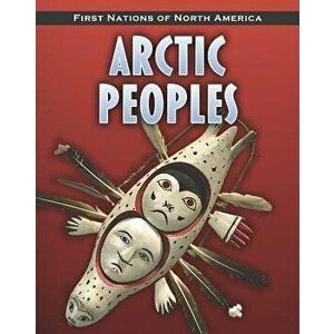 Arctic Peoples, Paperback - Robin S. Doak imagine