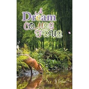 A Dream Comes True, Hardcover - J. Eileen imagine