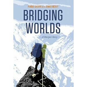 Bridging Worlds: A Sherpa's Story, Hardcover - Pemba Sherpa imagine