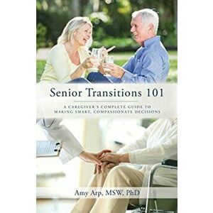 Senior Transitions 101, Paperback - Amy Arp imagine