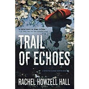 Trail of Echoes: A Detective Elouise Norton Novel, Paperback - Rachel Howzell Hall imagine