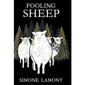 Fooling Sheep, Hardcover - Simone Lamont imagine