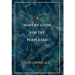 A Modern Guide For The Perplexed, Hardcover - Leon I. Sones imagine