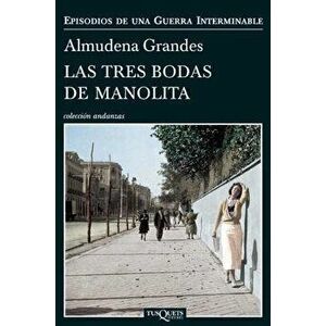 Las Tres Bodas de Manolita, Paperback - Almudena Grandes imagine