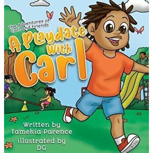 A Playdate With Carl, Hardcover - Tamekia Parence imagine