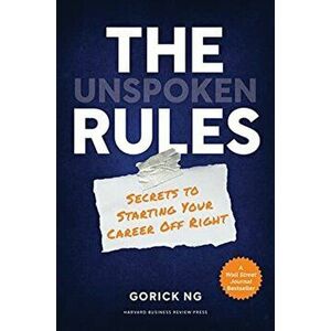 The Unspoken Rules: Secrets to Starting Your Career Off Right, Hardcover - Gorick Ng imagine