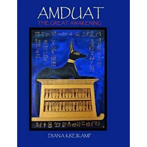 Amduat: The Great Awakening, Paperback - Diana Kreikamp imagine