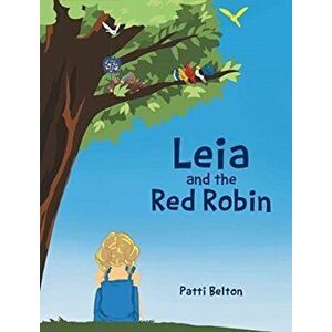 Leia and the Red Robin, Hardcover - Patti Belton imagine