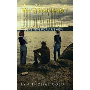 The Reluctant Bigamist, Hardcover - Lyn Thomas Ogbuji imagine