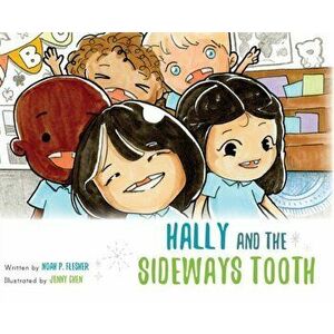 Hally and the Sideways Tooth, Hardcover - Noah P. Flesher imagine
