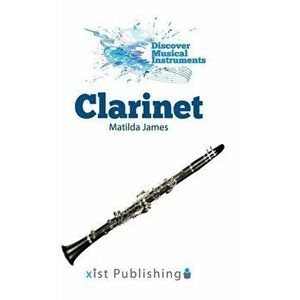 Clarinet, Hardcover - Matilda James imagine