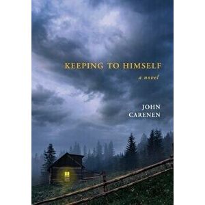 Keeping to Himself, Hardcover - John Carenen imagine