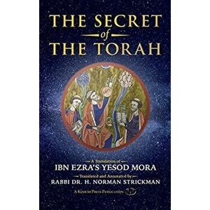 The Secret of the Torah: A Translation of Ibn Ezra's Yesod Mora, Hardcover - Abraham Ibn Ezra imagine