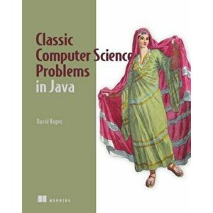 Classic Computer Science Problems in Java, Paperback - David Kopec imagine