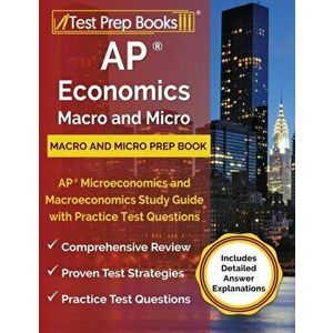 AP Economics Macro and Micro Prep Book: AP Microeconomics and Macroeconomics Study Guide with Practice Test Questions [Includes Detailed Answer Explan imagine