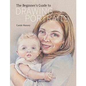 Beginner's Guide to Drawing Portraits, Paperback - Carole Massey imagine
