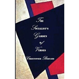 The Socialist's Garden of Verses, Paperback - Christopher Bernard imagine
