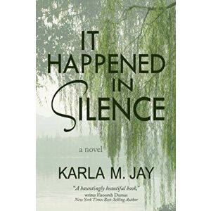 It Happened in Silence, Paperback - Karla M. Jay imagine