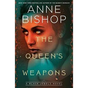 The Queen's Weapons, Hardcover - Anne Bishop imagine