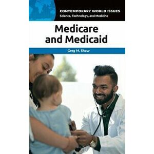 Medicare and Medicaid: A Reference Handbook, Hardcover - Greg M. Shaw imagine