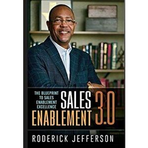 Sales Enablement 3.0: The Blueprint to Sales Enablement Excellence, Hardcover - Roderick Jefferson imagine