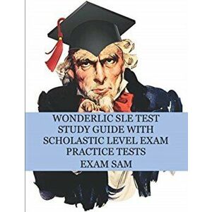 Wonderlic SLE Test Study Guide with Scholastic Level Exam Practice Tests, Paperback - *** imagine