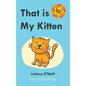 That is My Kitten, Hardcover - Juliana O'Neill imagine