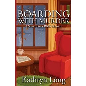Boarding with Murder, Paperback - Kathryn Long imagine
