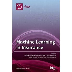 Machine Learning in Insurance, Hardcover - Jens Perch Nielsen imagine