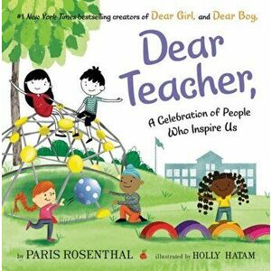 Dear Teacher, : A Celebration of People Who Inspire Us, Hardcover - Paris Rosenthal imagine