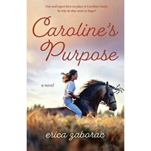Caroline's Purpose, Paperback - Erica Zaborac imagine