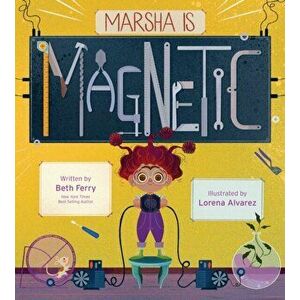 Marsha Is Magnetic, Hardcover - Beth Ferry imagine
