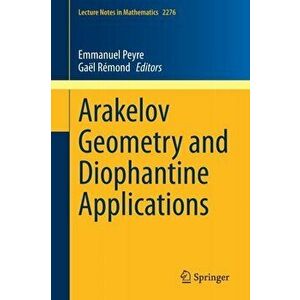 Arakelov Geometry and Diophantine Applications, Paperback - Emmanuel Peyre imagine