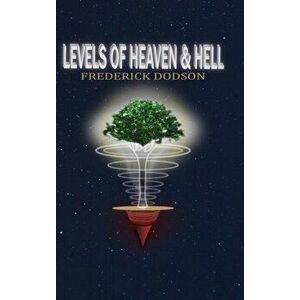 Levels of Heaven and Hell, Hardcover - Frederick Dodson imagine